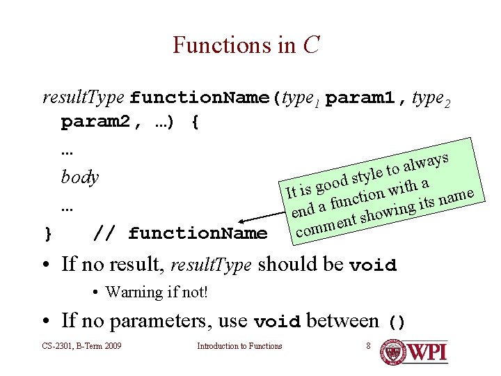 Functions in C result. Type function. Name(type 1 param 1, type 2 param 2, Functions in C result. Type function. Name(type 1 param 1, type 2 param 2,