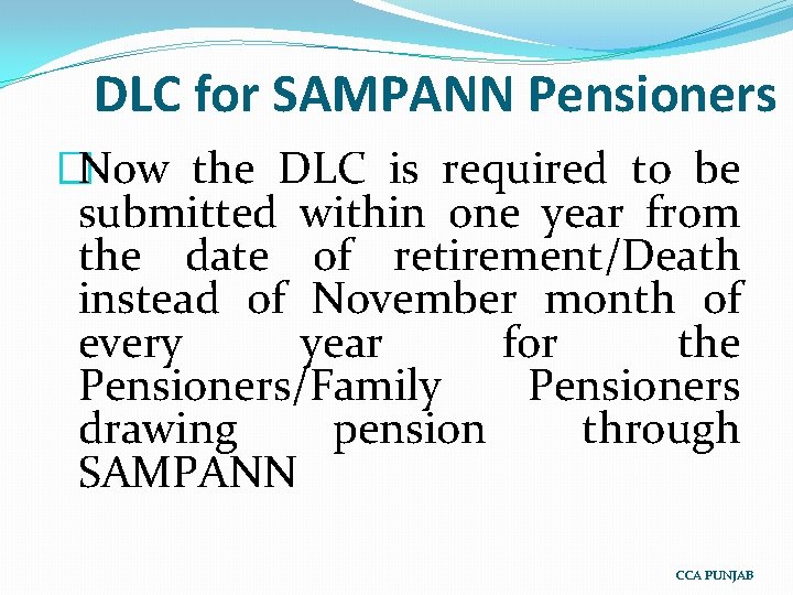 DLC for SAMPANN Pensioners �Now the DLC is required to be submitted within one