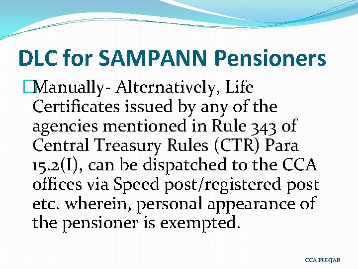 DLC for SAMPANN Pensioners �Manually- Alternatively, Life Certificates issued by any of the agencies