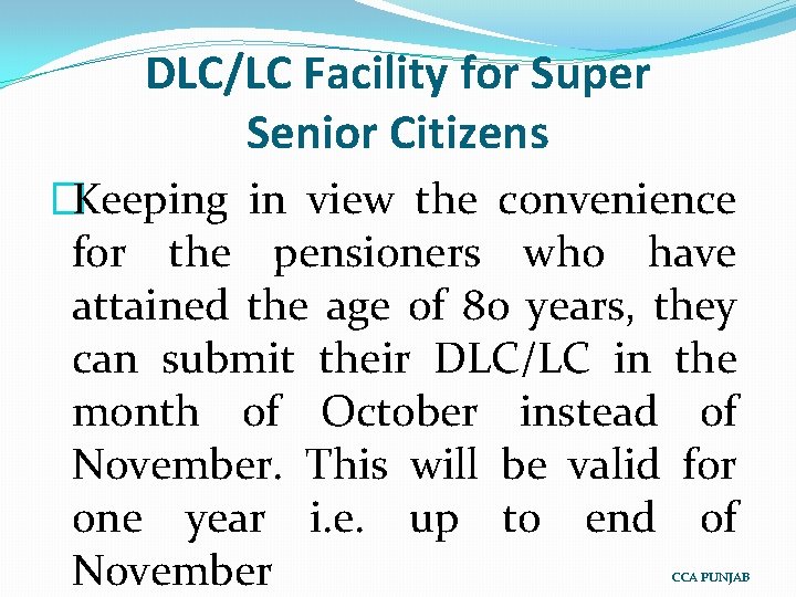 DLC/LC Facility for Super Senior Citizens �Keeping in view the convenience for the pensioners