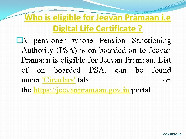 Who is eligible for Jeevan Pramaan i. e Digital Life Certificate ? �A pensioner