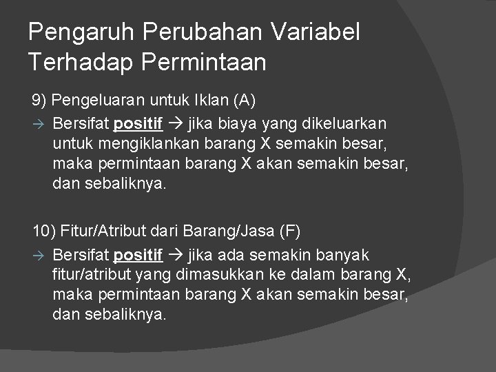 Pengaruh Perubahan Variabel Terhadap Permintaan 9) Pengeluaran untuk Iklan (A) Bersifat positif jika biaya