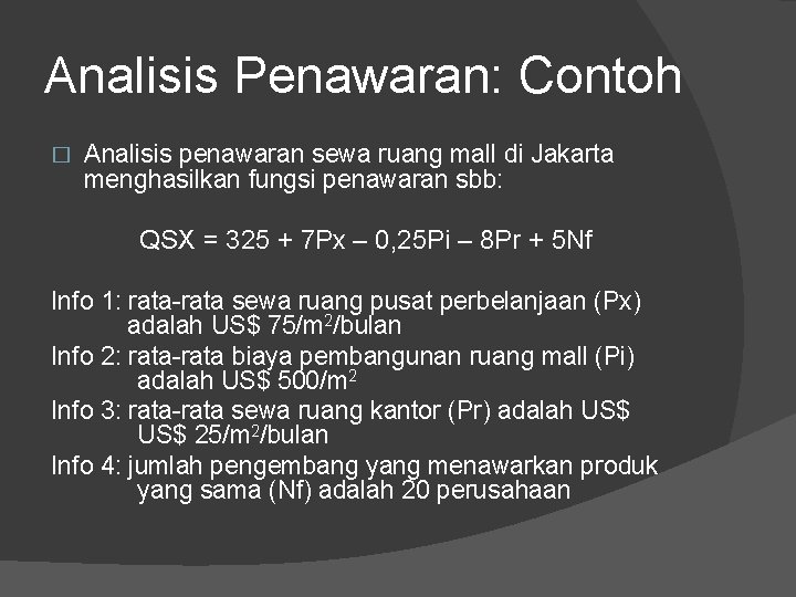 Analisis Penawaran: Contoh � Analisis penawaran sewa ruang mall di Jakarta menghasilkan fungsi penawaran
