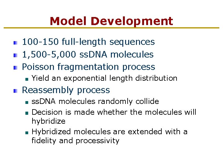 Model Development 100 -150 full-length sequences 1, 500 -5, 000 ss. DNA molecules Poisson