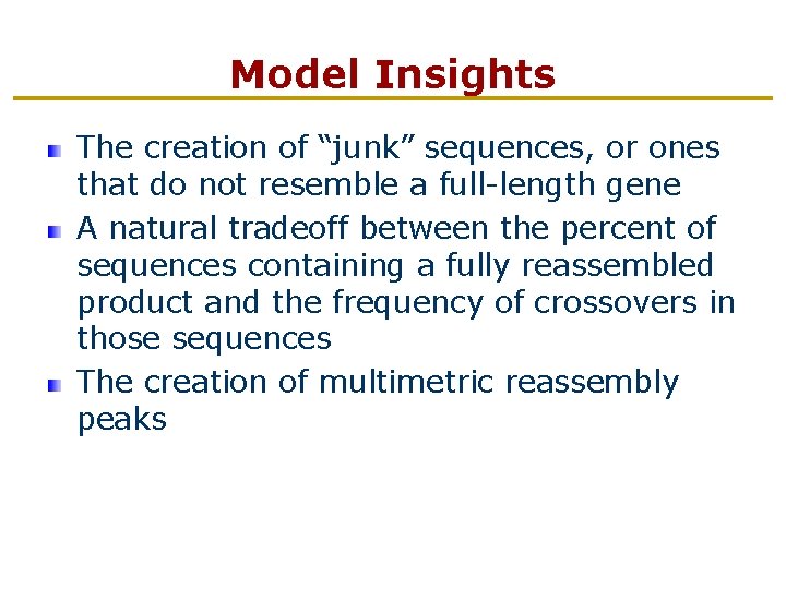 Model Insights The creation of “junk” sequences, or ones that do not resemble a