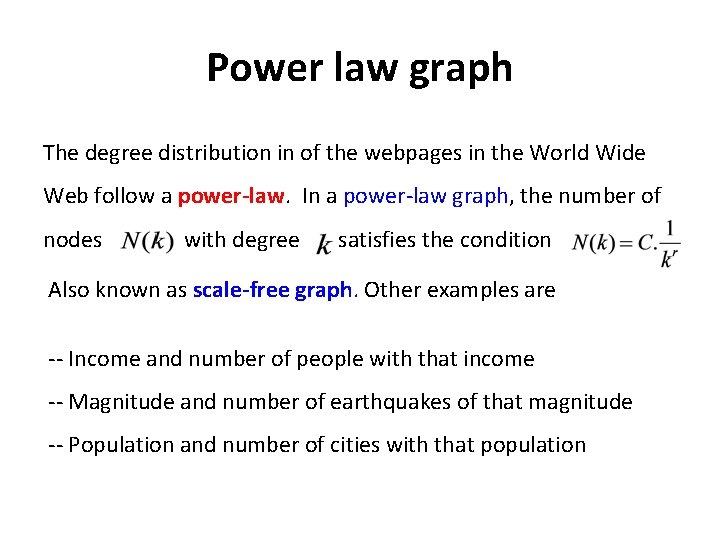 Power law graph The degree distribution in of the webpages in the World Wide