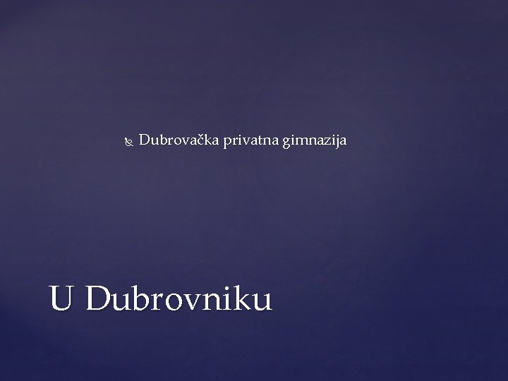  Dubrovačka privatna gimnazija U Dubrovniku 