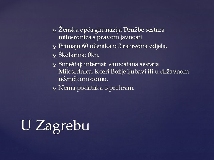  Ženska opća gimnazija Družbe sestara milosrdnica s pravom javnosti Primaju 60 učenika u