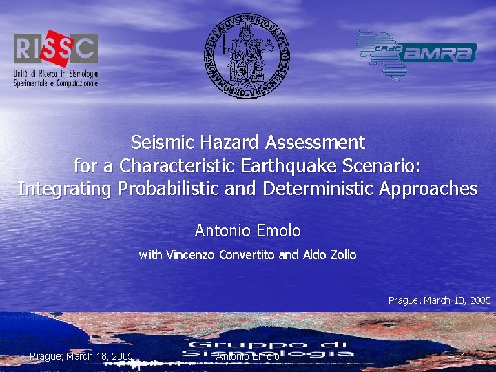 Seismic Hazard Assessment for a Characteristic Earthquake Scenario: Integrating Probabilistic and Deterministic Approaches Antonio