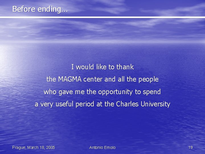 Before ending… I would like to thank the MAGMA center and all the people