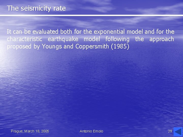 The seismicity rate It can be evaluated both for the exponential model and for