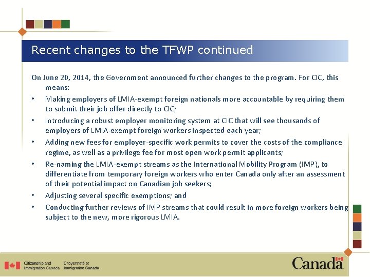 Recent changes to the TFWP continued On June 20, 2014, the Government announced further