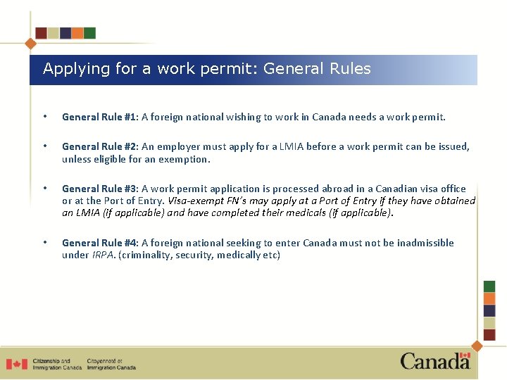 Applying for a work permit: General Rules • General Rule #1: A foreign national