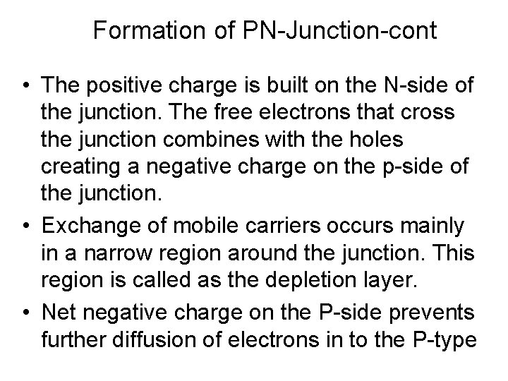 Formation of PN-Junction-cont • The positive charge is built on the N-side of the Formation of PN-Junction-cont • The positive charge is built on the N-side of the