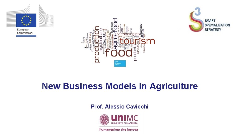 New Business Models in Agriculture Prof. Alessio Cavicchi 