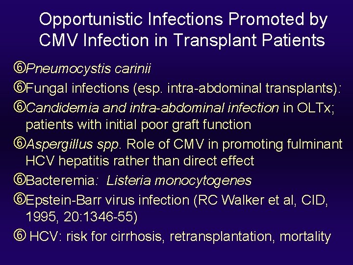 Opportunistic Infections Promoted by CMV Infection in Transplant Patients Pneumocystis carinii Fungal infections (esp.