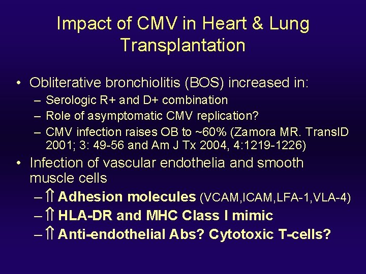 Impact of CMV in Heart & Lung Transplantation • Obliterative bronchiolitis (BOS) increased in: