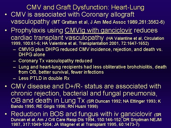 CMV and Graft Dysfunction: Heart-Lung • CMV is associated with Coronary allograft vasculopathy (MT