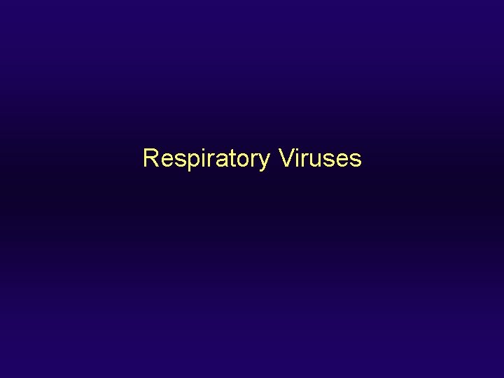 Respiratory Viruses 