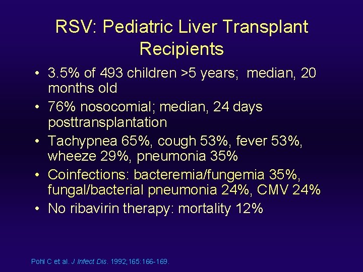 RSV: Pediatric Liver Transplant Recipients • 3. 5% of 493 children >5 years; median,
