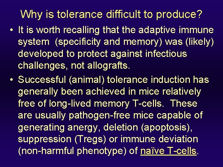 Why is tolerance difficult to produce? • It is worth recalling that the adaptive