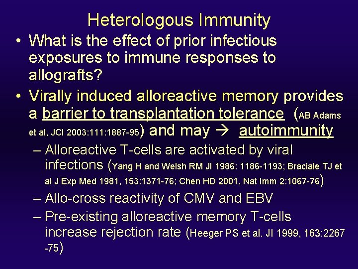 Heterologous Immunity • What is the effect of prior infectious exposures to immune responses