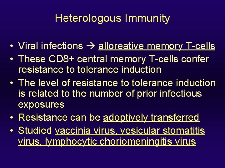 Heterologous Immunity • Viral infections alloreative memory T-cells • These CD 8+ central memory