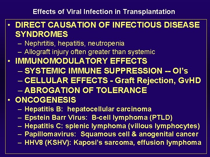 Effects of Viral Infection in Transplantation • DIRECT CAUSATION OF INFECTIOUS DISEASE SYNDROMES –