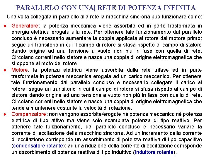 PARALLELO CON UNA| RETE DI POTENZA INFINITA Una volta collegata in paralello alla rete PARALLELO CON UNA| RETE DI POTENZA INFINITA Una volta collegata in paralello alla rete