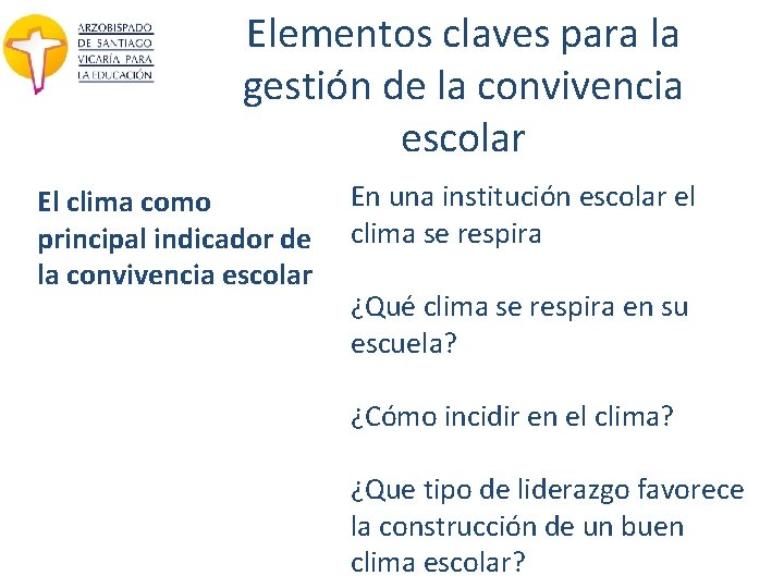 Elementos claves para la gestión de la convivencia escolar El clima como principal indicador