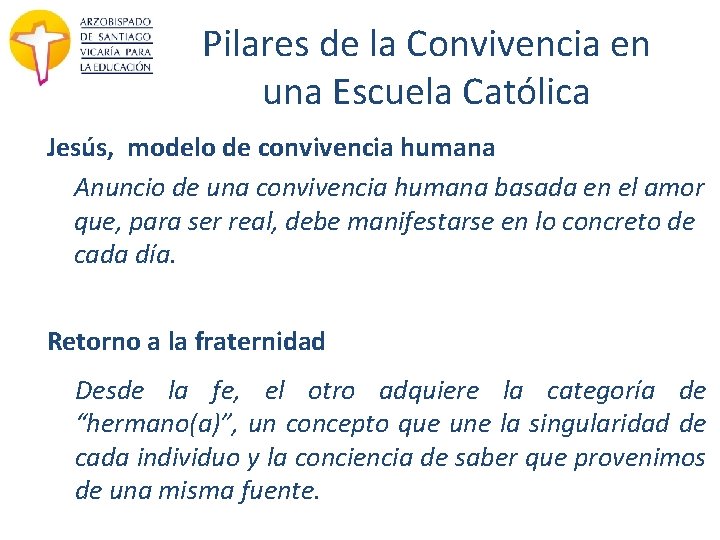 Pilares de la Convivencia en una Escuela Católica Jesús, modelo de convivencia humana Anuncio