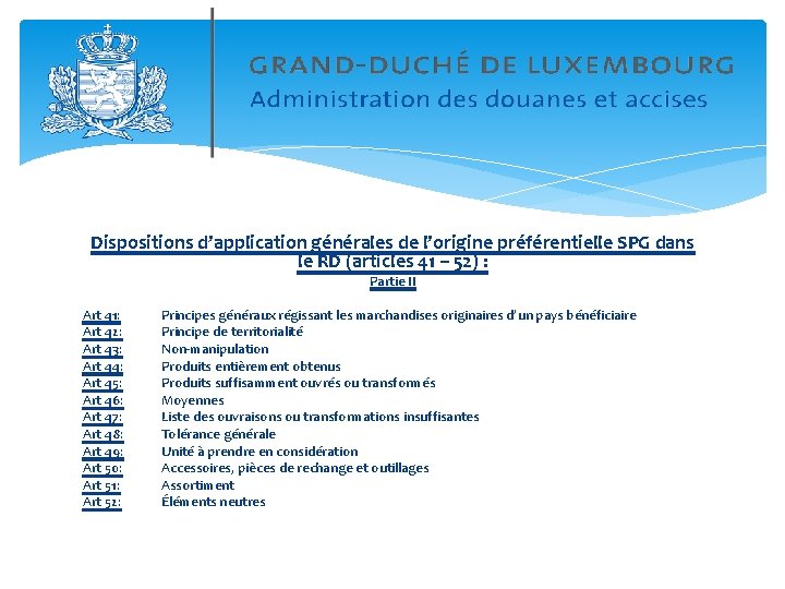 Dispositions d’application générales de l’origine préférentielle SPG dans le RD (articles 41 – 52)