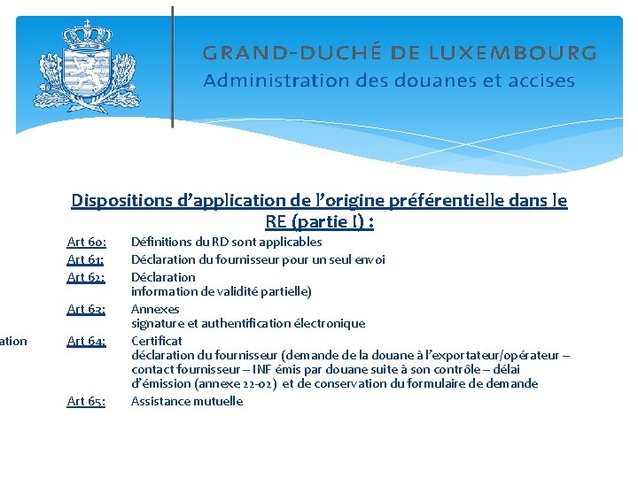 ation Dispositions d’application de l’origine préférentielle dans le RE (partie I) : Art 60: