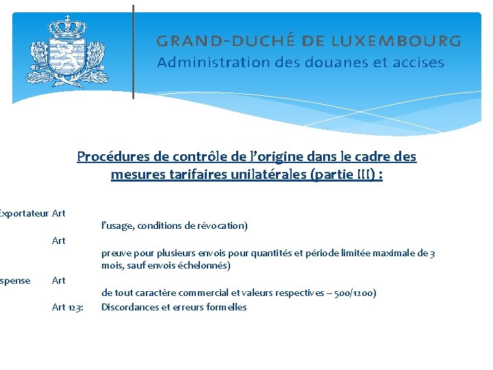 Procédures de contrôle de l’origine dans le cadre des mesures tarifaires unilatérales (partie III)