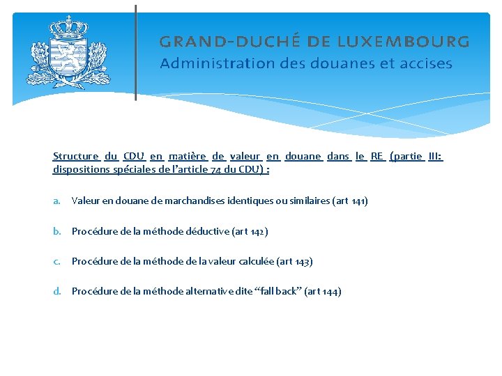 Structure du CDU en matière de valeur en douane dans le RE (partie III: