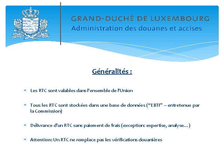 Généralités : Les RTC sont valables dans l'ensemble de l'Union Tous les RTC sont