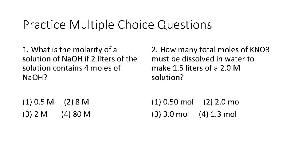 Practice Multiple Choice Questions 1. What is the molarity of a solution of Na.