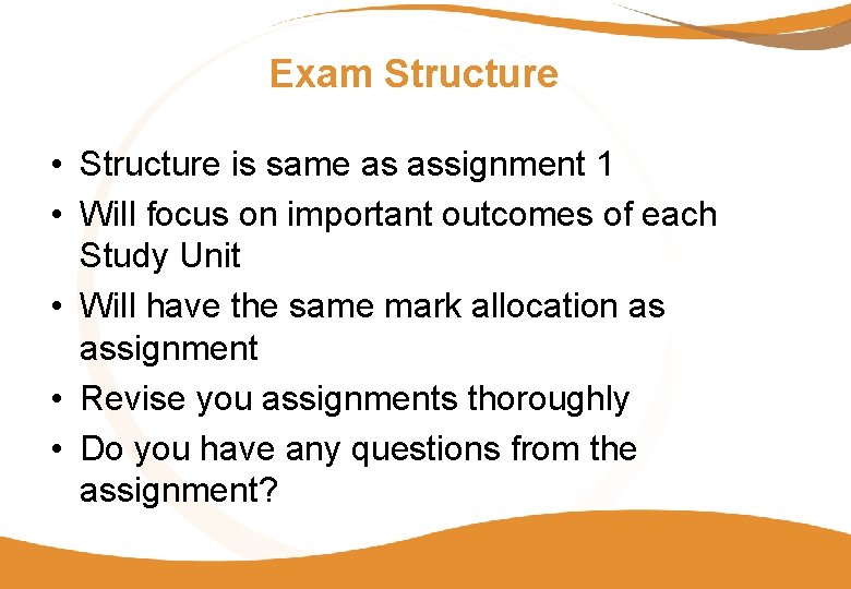 Exam Structure • Structure is same as assignment 1 • Will focus on important