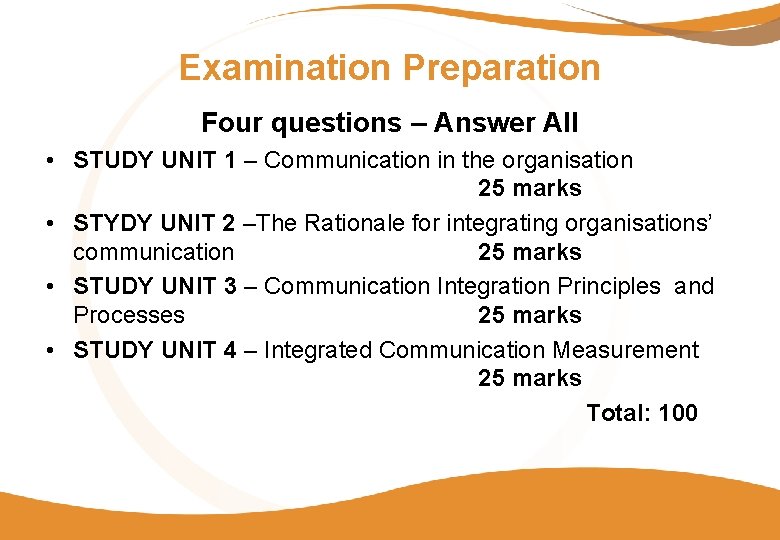 Examination Preparation Four questions – Answer All • STUDY UNIT 1 – Communication in