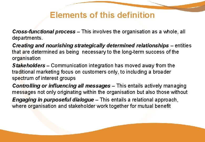 Elements of this definition Cross-functional process – This involves the organisation as a whole,