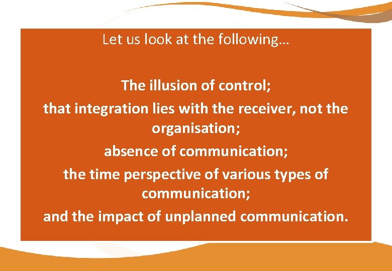 Let us look at the following… The illusion of control; that integration lies with