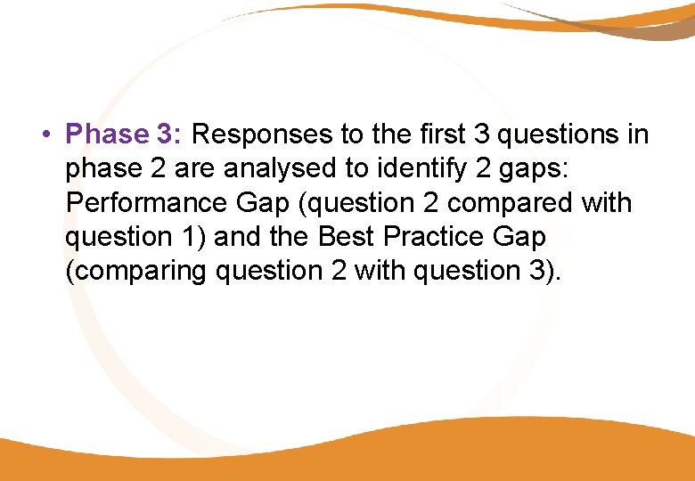  • Phase 3: Responses to the first 3 questions in phase 2 are