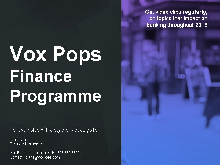 Get video clips regularly, on topics that impact on banking throughout 2018 Vox Pops