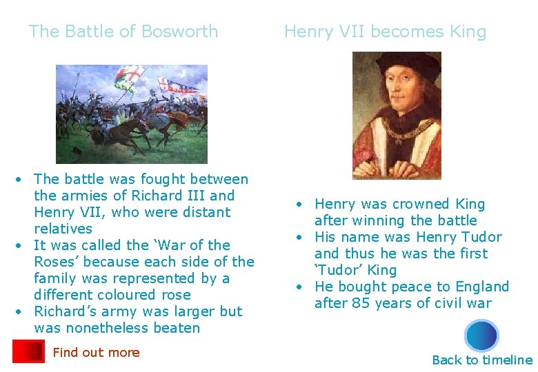 The Battle of Bosworth • The battle was fought between the armies of Richard