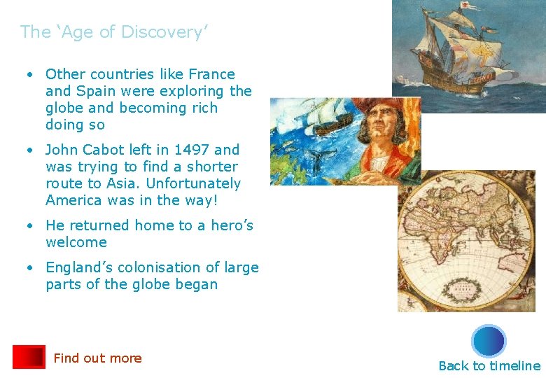 The ‘Age of Discovery’ • Other countries like France and Spain were exploring the