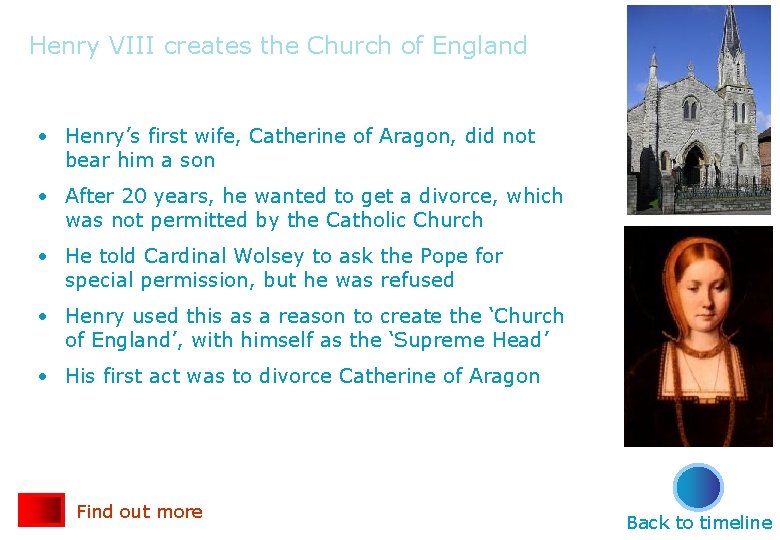 Henry VIII creates the Church of England • Henry’s first wife, Catherine of Aragon,
