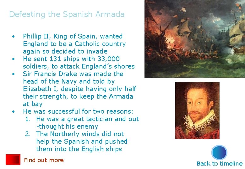Defeating the Spanish Armada • • Phillip II, King of Spain, wanted England to