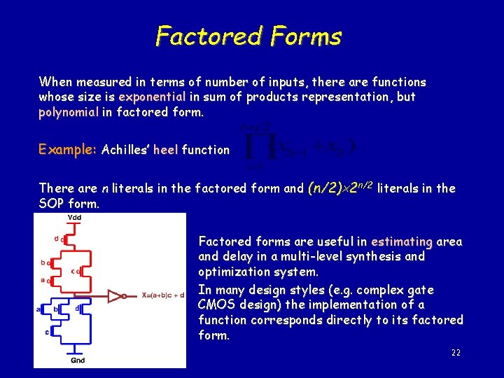 Factored Forms When measured in terms of number of inputs, there are functions whose
