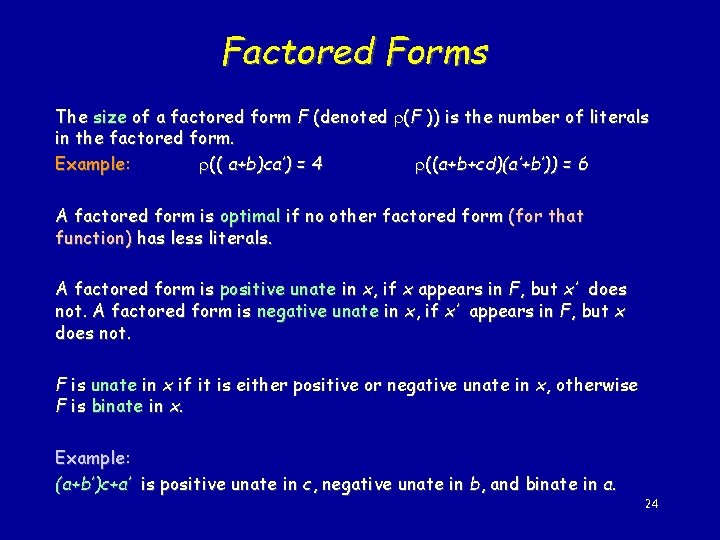 Factored Forms The size of a factored form F (denoted (F )) is the