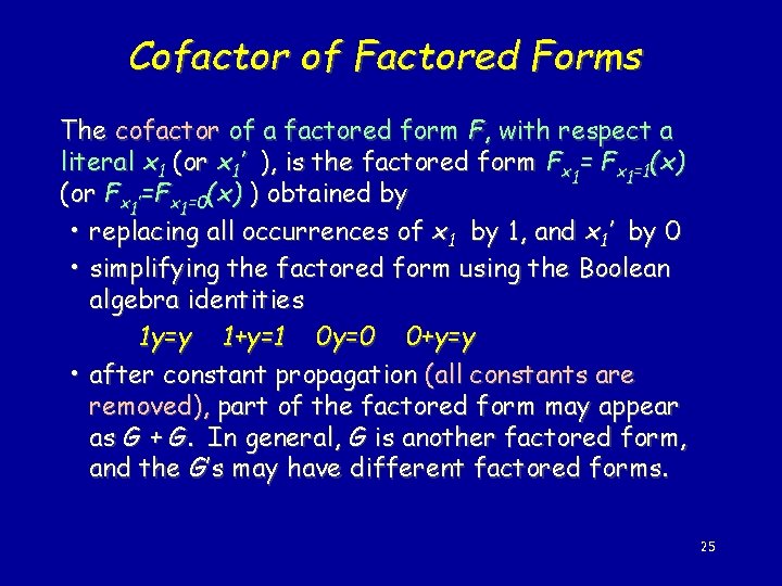 Cofactor of Factored Forms The cofactor of a factored form F, with respect a